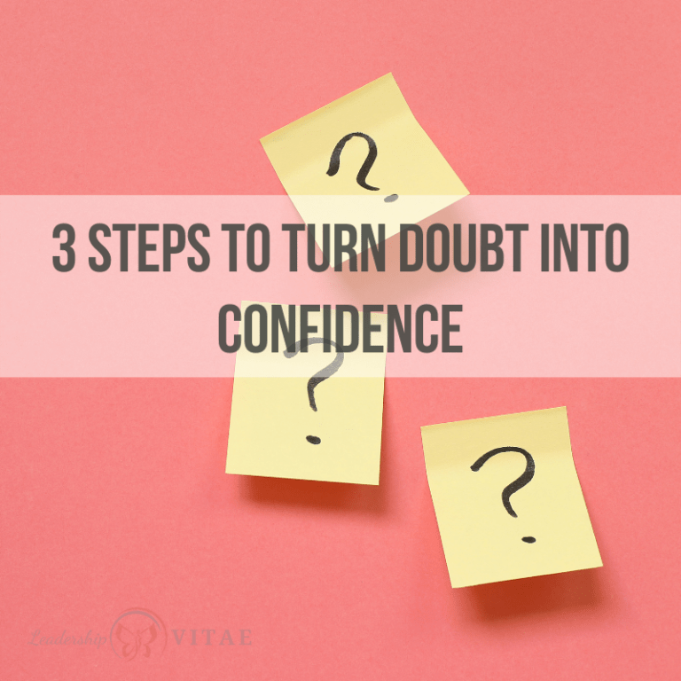 3 Steps To Turn Doubt Into Confidence - Leadership VITAE