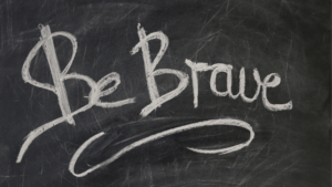 It_s time to get your brave on