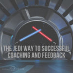 The Jedi way to successful coaching and feedback - Leadership VITAE