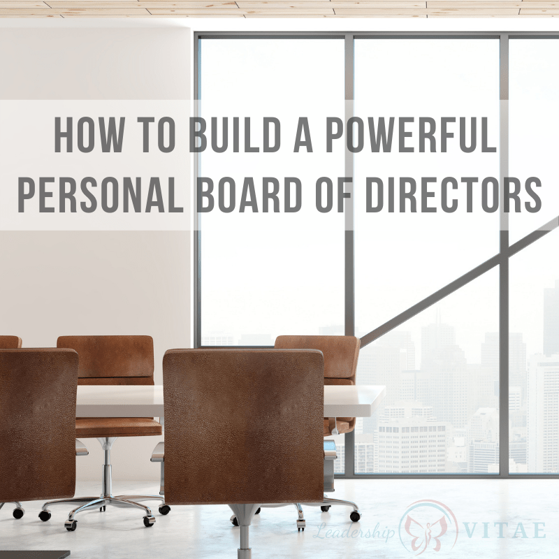 How To Build A Powerful Personal Board Of Directors Leadership Vitae