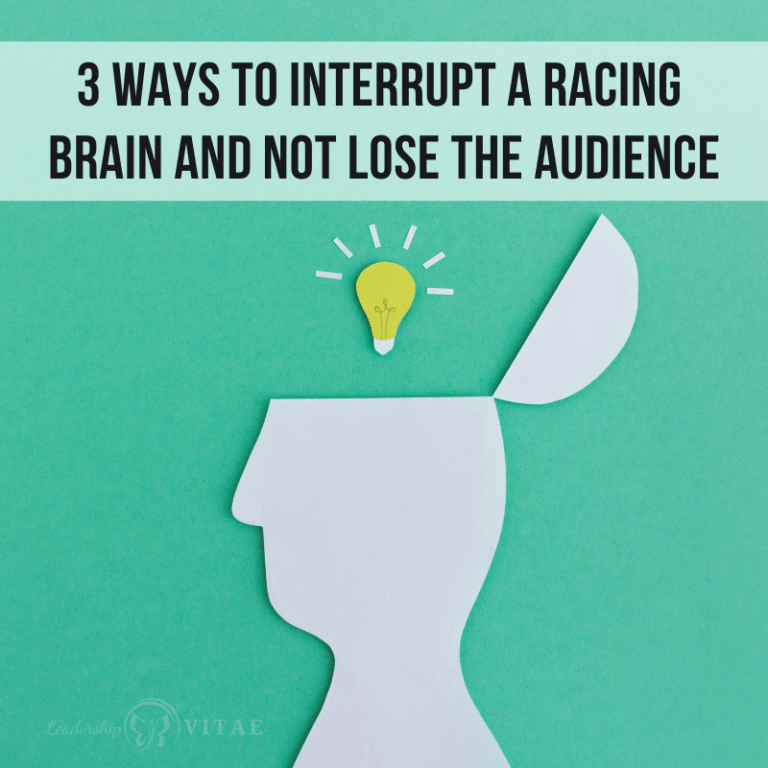 3 ways to interrupt a racing brain and not lose the audience ...