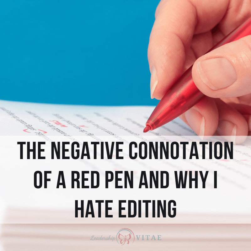 https://leadershipvitae.com/wp-content/uploads/2021/11/The-negative-connotation-of-a-red-pen-and-why-I-hate-editing.png