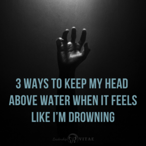 3-ways-to-keep-my-head-above-water